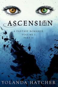 Title: Ascension: Volume I, Part II, Author: Yolanda Hatcher