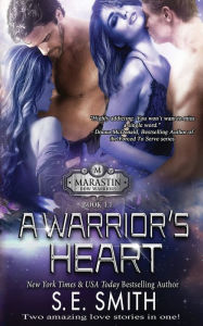 Title: A Warrior's Heart: A Marastin Dow Novella, Author: S.E. Smith