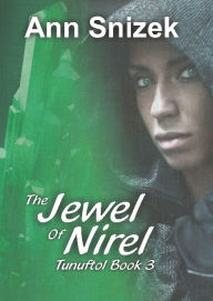 Title: The Jewel of Nirel: Tunuftol book 3, Author: Ann Snizek