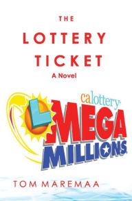 Title: The Lottery Ticket: A Novel:, Author: Tom Maremaa