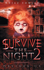 Title: Survive The Night 2 - Deliver Us, Author: Nujaz Fowler