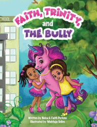 Title: Faith, Trinity and The Bully, Author: Neka Perkins