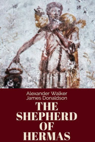 Title: The Shepherd of Hermas, Author: Alexander Roberts