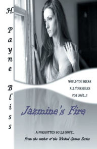 Title: Jazmine's Fire: A Forgotten Souls Novel, Author: H. Payne Bliss