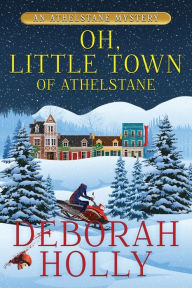 Title: Oh, Little Town of Athelstane, Author: Deborah Holly