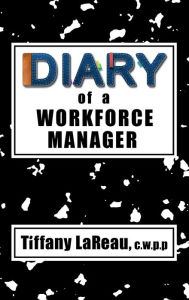 Title: Diary of a Workforce Manager, Author: Tiffany Lareau