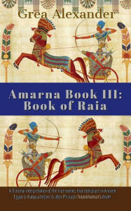 Title: Amarna Book III: Book of Raia:, Author: Grea Alexander