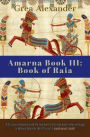 Amarna Book III: Book of Raia: