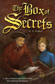 Title: The Box of Secrets: from the American Revolution, Author: H.D. Walker