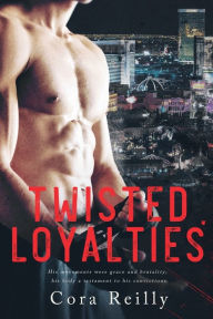 Title: Twisted Loyalties, Author: Cora Reilly