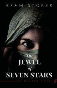 Title: The Jewel of Seven Stars (1903 Edition): A Horror Novel, Author: Bram Stoker