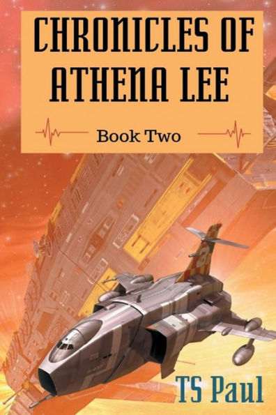 Chronicles of Athena Lee Omnibus #2: A Space Opera Heroine Adventure