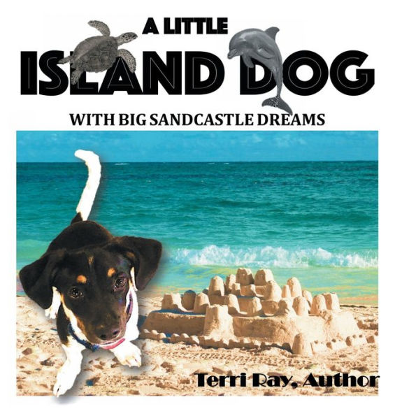 A LITTLE ISLAND DOG WITH BIG SANDCASTLE DREAMS