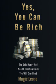 Title: Yes, You Can Be Rich, Author: Magic Leone