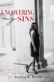 Title: Uncovering My Sins, Author: Yessica Reedy