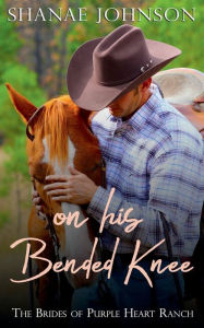 Title: On His Bended Knee: a Sweet Marriage of Convenience series, Author: Shanae Johnson