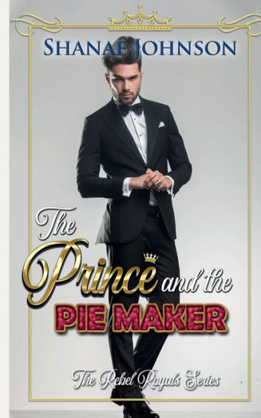 The Prince and the Pie Maker: a Sweet Royal Romance