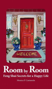 Title: Room by Room: Feng Shui Secrets for a Happy Life, Author: Monica P. Castaneda