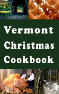 Title: Vermont Christmas Cookbook, Author: Laura Sommers