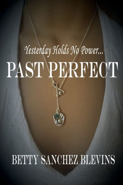 Past Perfect: Yesterday Holds No Power