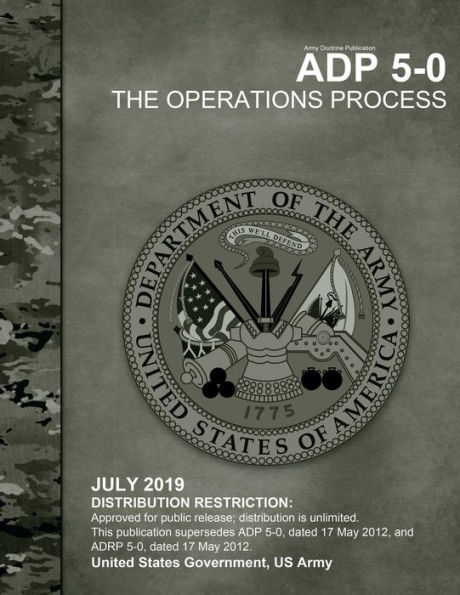 Army Doctrine Publication ADP 5-0 The Operations Process July 2019