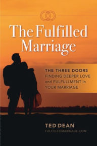 Title: The Fulfilled Marriage: The Three Doors:, Author: Theodore Dean