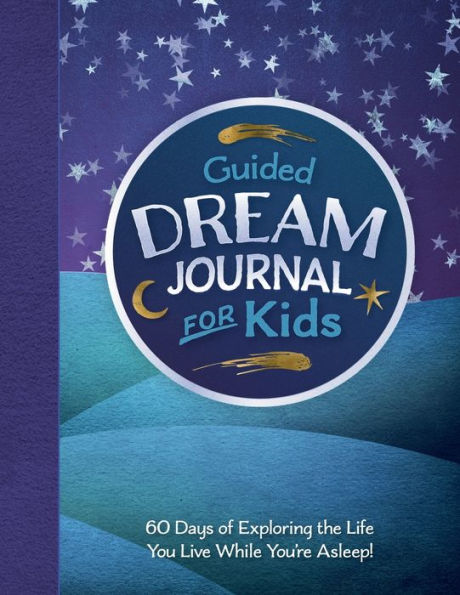 Guided Dream Journal for Kids: Kids Dream Diary Prompt Book Journal for Children to Write, Draw, and Explore Dreams