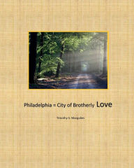 Title: City of Brotherly Love = Philadelphia: Golden Phi, Author: Timothy Margulies