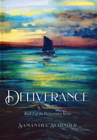Title: Deliverance- A Novel: Book 1 of the Deliverance Series, Author: Samantha Schinder