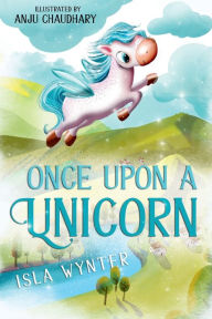 Title: Once Upon a Unicorn, Author: Isla Wynter