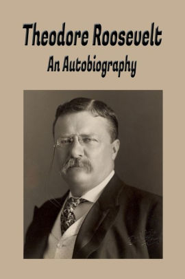 biography of theodore roosevelt book