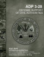 Army Doctrine Publication ADP 3-28 Defense Support of Civil Authorities July 2019