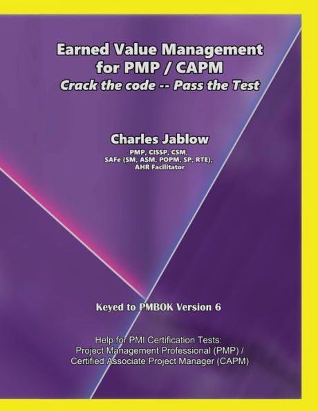 Earned Value Management for PMP / CAPM: Crack the Code -- Pass the Test!