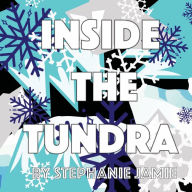 Title: Inside The Tundra, Author: Stephanie Jamie