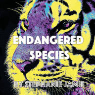 Title: Endangered Species, Author: Stephanie Jamie