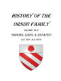 History of the Orsini Family - Volume 1: Origins, Lines, & Estates