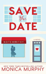 Title: Save The Date, Author: Monica Murphy