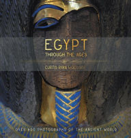 Title: Egypt Through The Ages, Author: Curtis Ryan Woodside