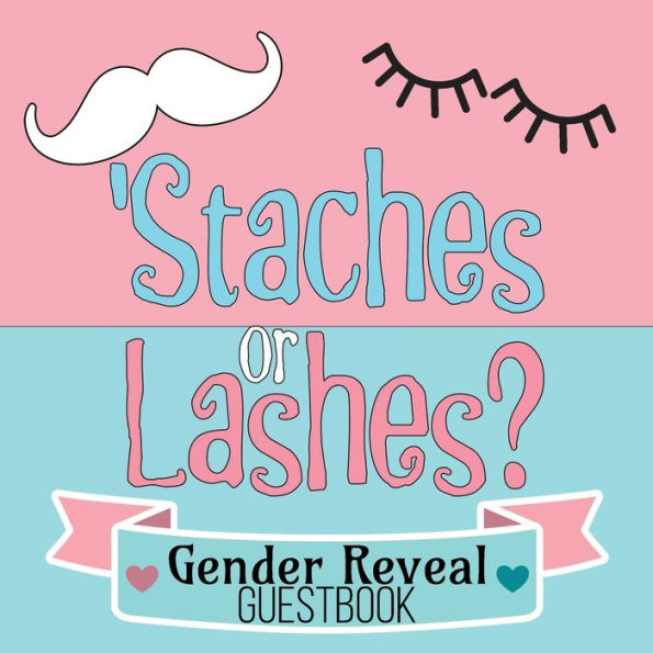 'Staches or Lashes? Pink and Blue: Gender Reveal Party Guestbook for Special Boy or Girl Guesses, Wishes and Messages