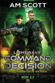 Title: Lightwave: Command Decision:, Author: AM Scott