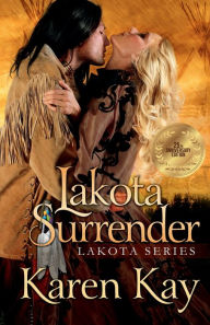 Title: LAKOTA SURRENDER, Author: Karen Kay