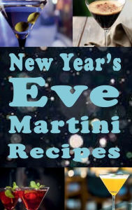 Title: New Year's Eve Martini Recipes, Author: Laura Sommers