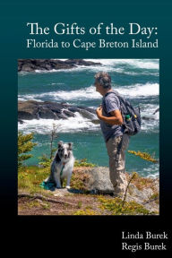 Title: The Gifts of the Day: Florida to Cape Breton Island:, Author: Linda Burek