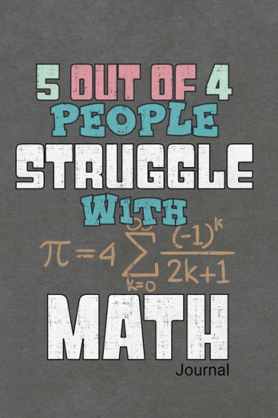 5 Out Of 4 People Struggle With Math Journal: Notebook, Diary Or Sketchbook With Dot Grid Paper