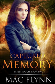 Title: Captured Memory (Fated Touch Book 2), Author: Mac Flynn