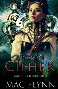 Title: Broken Cipher (Fated Touch Book 3), Author: Mac Flynn