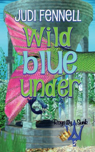 Title: Wild Blue Under, Author: Judi Fennell
