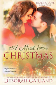 Title: A Must for Christmas: A Clean Small Town Baby Romance, Author: Deborah Garland
