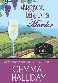 Title: Marriage, Merlot & Murder, Author: Gemma Halliday