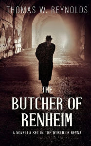 Title: The Butcher of Renheim: The Revna Chronicles, Author: Thomas Reynolds